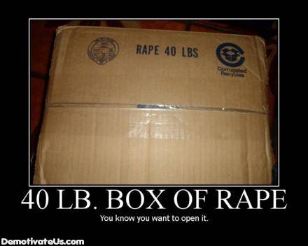 40lb-box-rape-demotivational-posters.jpg