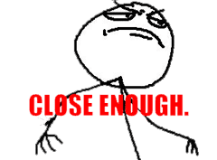 CloseEnough.png