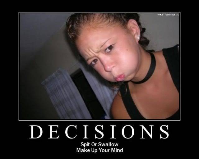 decisions-spit-or-swallow-demotivational-poster.jpg