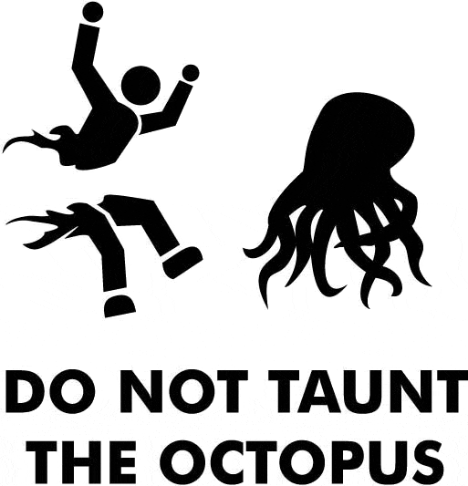 do_not_taunt_the_octopus.gif