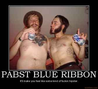 pabst-blue-ribbon-hipters-pbr-fools-mustache-demotivational-poster-1268331314.jpg