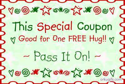 this-special-coupon:-good-for-one-free-hug-pass-it-on_299.gif