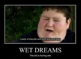 fat kid wet dream.jpg
